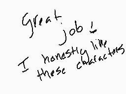 Drawn comment by Edating_
"great. job! I honestly like these characters"