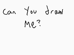 Drawn comment by Trianic
"Can You draw Me?"