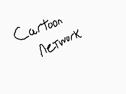 Drawn comment by Trianic
"Cartoon Network"
