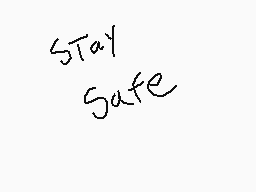 Drawn comment by Trianic
"Stay Safe"