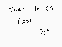 Drawn comment by Trianic
"That looks Cool :)'"