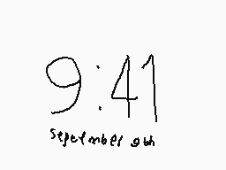 Drawn comment by BladerKev
"9:41 September 8th"