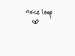 Drawn comment by やiにacんモモにs
"noise loop"
