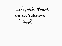 Drawn comment by Pikacheeks
"wait, this shows up on subommm too?"