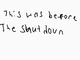 Drawn comment by Gabriel
"This was before The Shutdown"