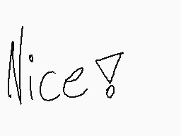 Drawn comment by fergamer
"Nice!"