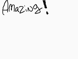 Drawn comment by star★ships
"Amazing!"