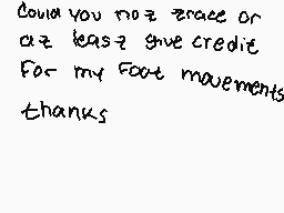 Drawn comment by Sakura
"Could you not trace or at least give credit for my foot movements thanks"
