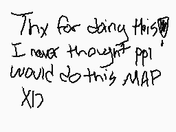 Drawn comment by beurstruly
"They for doing this I never thought ppl would do this MAP XIS"