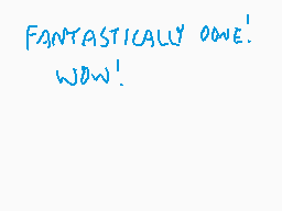 Drawn comment by Stego
"FANTASTICALLY OOM! WOW!"