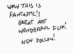 Drawn comment by Stego
"WOW THIS IS FANTASTIC! GREAT ART WONDERFUL FILM! NEW FOLLOW!"