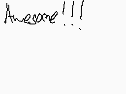 Drawn comment by Shaded K9
"Awesome!!"