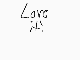 Drawn comment by GameBoy
"Love it!"