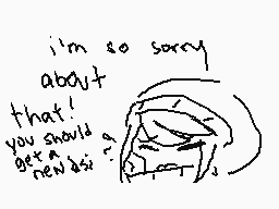 Drawn comment by tanooki☔
"i'm so sorry about that! you should get a nendisi"