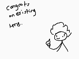 Drawn comment by Ricecakes☀
"Congrats on existing here."