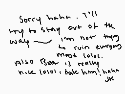 Drawn comment by hako
"Sorry haha. I'll try to stay out of the way~ I'm not trying to ruin anything. Also Bear is really killing me. Date him, haha JJK"