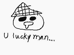Drawn comment by KneeKaps69
"U lucky man..."