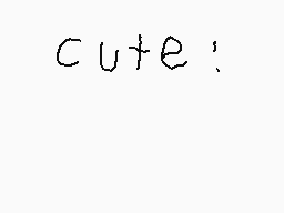 Drawn comment by Deerskull
"cute:"
