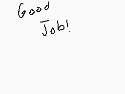 Drawn comment by Deerskull
"Good Job!"