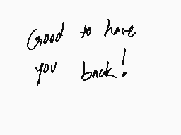 Drawn comment by FCTINDRAWS
"Good to have you back!"