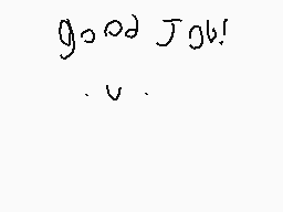 Drawn comment by -meww-
"good job!"