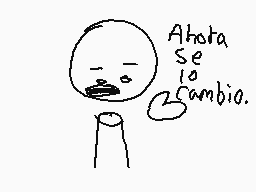 Drawn comment by AlexDsi™
"Ahora se lo cambio."