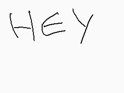 Drawn comment by wack
"Hey"