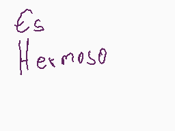 Drawn comment by blackjesus
"Es hermoso"