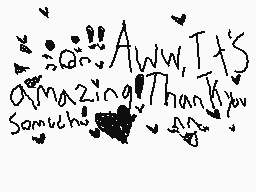 Drawn comment by ★Meowoof♥
"Aww, It's amazing! Thank you so much!"