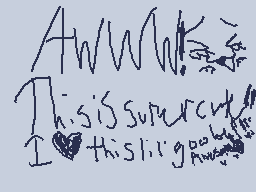 Drawn comment by ★Meowoof♥
"AwWh! This is super cute! I love this! It's good."