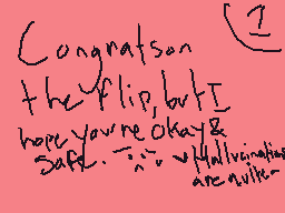 Drawn comment by ★Meowoof♥
"Congratulation the flip, but I hope you're okay & safe...it's all variations are quite."