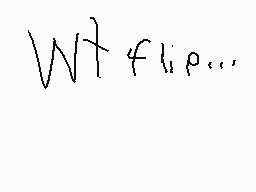 Drawn comment by Ultramaker
"W†flip…"