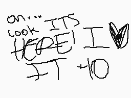 Drawn comment by $Üg@Rこ@れミ※
"on... ITS look HERE I 1/0"