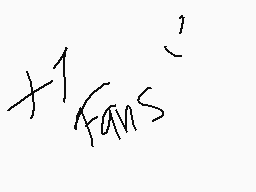 Drawn comment by Checko
"x1 fans'"