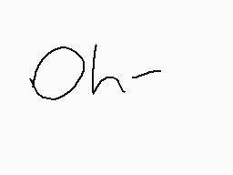 Drawn comment by EzielCity
"Oh-"