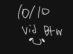 Drawn comment by EzielCity
"(0/10 Vid Btw ε)"