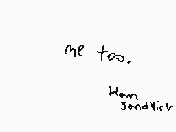 Drawn comment by EzielCity
"Me too. Horn Sandwich"