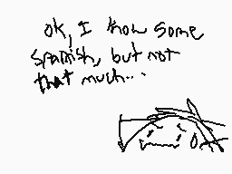 Drawn comment by RazBerry
"OK, I know some Spanish, but not that much..."