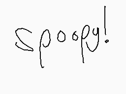 Drawn comment by OROKA
"spooky!"