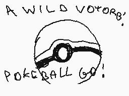 Drawn comment by ＼(^o^)／
"A WILD VOTORS, POKEBALL GO!"