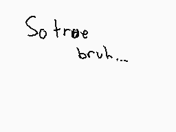 Drawn comment by Zero
"So tree bruh..."