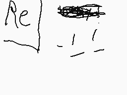 Drawn comment by Lexi ツ 😃
"Re"