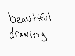 Drawn comment by 802Baê
"beautiful drawing"