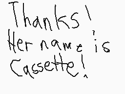 Drawn comment by Luna
"Thanks! Her name is Cassette!"