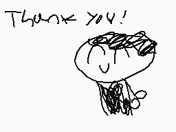 Drawn comment by SuperGuy24
"Thank you!"
