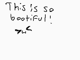 Drawn comment by SnowPrint
"This is so bootiful!"