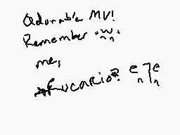 Drawn comment by ⬅estX⬆orth
"Adorable MV! Remember *w*: me, at 2pm on 10/8?"