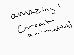 Drawn comment by AchseForze
"amazing! Great animation!"