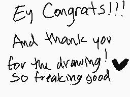 Drawn comment by ※にá®♪@※
"Ey Congrats!!! And thank you for the drawing! So freaking good♡"
