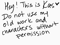 Drawn comment by ※にá®♪@※
"Hey! This is Kas Do not use my old work and characters without permission"